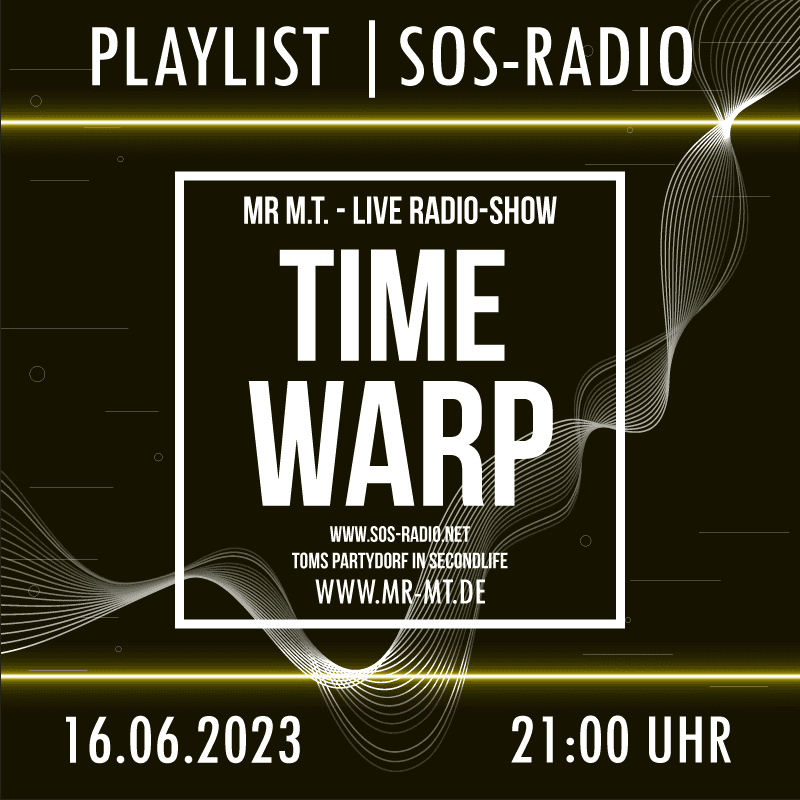 Playlist vom 16.06.2023 TimeWarp @ SOS-Radio